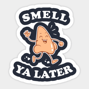 Smell Ya Later Sticker